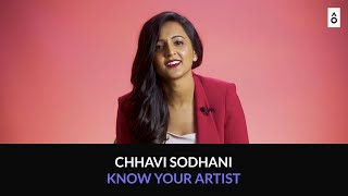 Know Your Artist  Chhavi Sodhani  Artist Originals [upl. by Erwin]