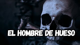 El HOMBRE de HUESO [upl. by Knorring]