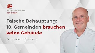 Falsche Behauptung  10 Gemeinden brauchen keine Gebäude  Dr Heinrich Derksen [upl. by Culliton]