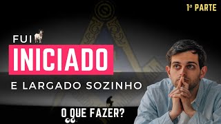 FUI INICIADO E LARGADO SOZINHO  O que fazer 1ª Parte [upl. by Ffirahs]