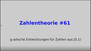 g adische Entwicklungen für Zahlen aus 01 Zahlentheorie 61 [upl. by Shandy]