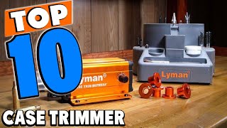 Top 10 Best Case Trimmers Review In 2024 [upl. by Milak]