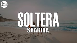 Shakira  Soltera LetraLyrics [upl. by Trygve]