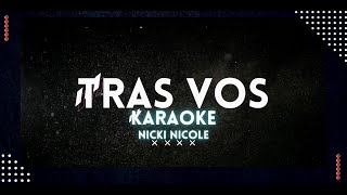 Tras Vos  Nicki Nicole  KARAOKE [upl. by Diarmuid]