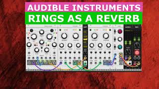 VCV RACK  AUDIBLE INSTRUMENTS RINGS AS A REVERB vcvrack eurorack audibleinstruments [upl. by Oilalue66]