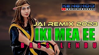 JAI REMIX 2023 IKI MEA EE BASS LENDUNZARD DJOCKEY [upl. by Runck624]