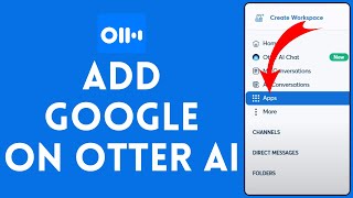 How to Add Google in Otter AI 2024  Include Google in Otter AI [upl. by Baptlsta]