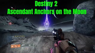 Destiny 2  Ascendant Anchors on the Moon [upl. by Macswan439]