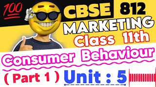 Marketing Unit 5 Class 11 812 Part 14 Consumer Behavior 💯 Explanation🤩Notes Marketing Class 11th [upl. by Goodspeed990]