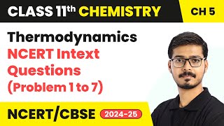 Thermodynamics  NCERT Intext Questions Que 1 to 7  Class 11 Chemistry Chapter 5  CBSE 202425 [upl. by Ryley]