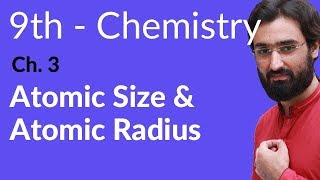 Matric part 1 Chemistry Atomic Size amp Atomic Radius  Chemistry Ch 3  9th Class Chemistry [upl. by Merritt396]