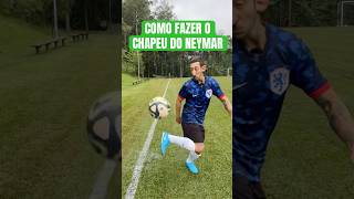 COMO FAZER O CHAPÉU DO NEYMAR 🔥 futebol neymar chapeu dicas bera [upl. by Oigufer]