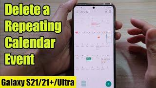 Galaxy S21UltraPlus How to Delete a RecurringRepeating Calendar Event [upl. by Naerol320]