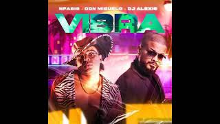 Nfasis Don Miguelo Dj Alexis – Vibra Audio Oficial [upl. by Fotina802]