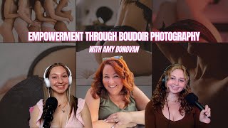 Empowerment Through Boudoir Photography With Amy Donovan [upl. by Ibrab]