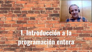 1 Introducción a la Programación Lineal Entera [upl. by Fraze]