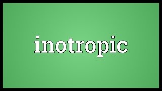 Inotropic Meaning [upl. by Yatnoed]