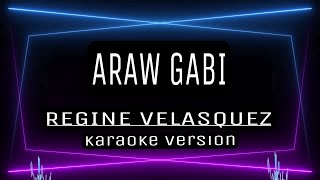 ARAW GABI  KARAOKE  Regine Velasquez [upl. by Newby61]