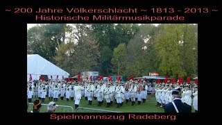 Spielmannszug Radeberg  200 Jahre Völkerschlacht  Historische Militärmusikparade 2013 [upl. by Harhay]