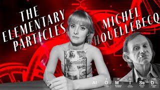 The Elementary Particles Atomised by Michel Houellebecq  Book Review [upl. by Divadnahtanoj]