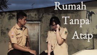 Rumah Tanpa Atap  Short movie [upl. by Niddala]