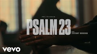 Phil Wickham  Psalm 23 Official Music Video ft Tiffany Hudson [upl. by Aiyekal]