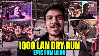 IQOO LAN Dry Run VLOG ft GOBLIN JONATHAN amp NINJAJOD [upl. by Ihteerp471]