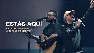 Estás Aquí Ft Kike Monreal amp Israel Chaparro [upl. by Rita839]