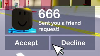 NEVER FRIEND HIM in Roblox [upl. by Yehsa]