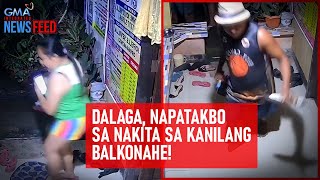 Dalaga napatakbo sa nakita sa kanilang balkonahe  GMA Integrated Newsfeed [upl. by Irv]