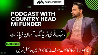 Podcast with MI Funder Country Head l Best Funded Form Easy Deposit and Withdrawal [upl. by Nashner]