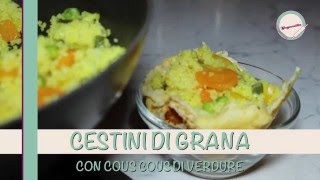 CESTINI DI GRANA CON COUS COUS DI VERDURE [upl. by Einama]