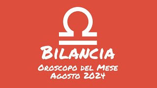 Oroscopo Bilancia Agosto 2024 [upl. by Nisay47]