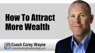 How To Attract More Wealth [upl. by Attiuqihc]