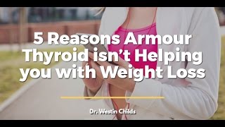 5 Reasons Armour thyroid Isnt Helping you with Weight Loss [upl. by Asserak]