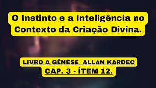 O Instinto e a Inteligência no Contexto da Criação Divina [upl. by Suoivatra]