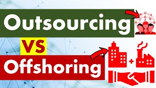 Differences between Outsourcing and Offshoring [upl. by Anifares206]