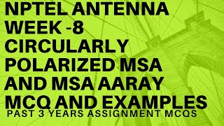 NPTELAntennaWeek 8 –Circularly Polarised MSA and MSA Array Assignment Solutions [upl. by Boggs593]