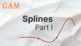 GAM  Splines  Intro Polynomials Piecewise Polynomials Splines [upl. by Raviv535]