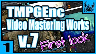 TMPGEnc Video Mastering Works 7 🔶 First Look 🔷 Part 1 [upl. by Ohara]