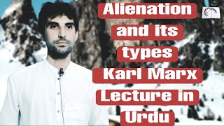 Karl Marx Alienation TheoryIn Urdu Types of AlienationSociology Lectures [upl. by Deana]