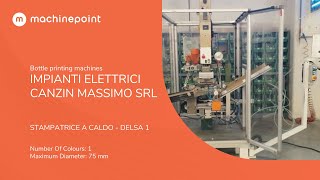 IMPIANTI ELETTRICI CANZIN MASSIMO SRL STAMPATRICE A CALDO  DELSA 1 Bottle printing machines [upl. by Fredric]