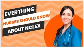 Everything nurses need to know about the NCLEX Exams [upl. by Joya]