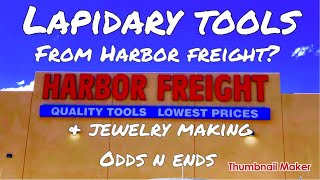 Lapidary amp Jewelry Making Tools From Harbor Freight [upl. by Lune105]