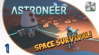 Astroneer Gameplay  Astroneer Lets Play  Ep 1  Astroneer WalkthroughTutorial [upl. by Ayvid482]