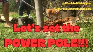 Let’s set our power pole with OurMountainHome316 and WorkinWithWiley [upl. by Feodor]