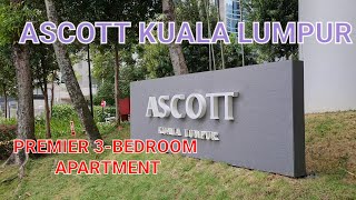 ASCOTT KUALA LUMPUR PREMIER 3BEDROOM APARTMENT [upl. by Cath]