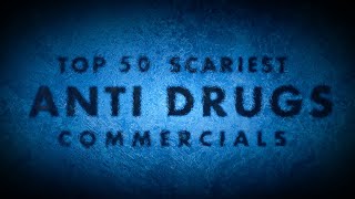 TOP 50 SCARIEST ANTIDRUGS COMMERCIALS – REDUX [upl. by Lyndsie]