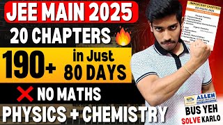 JEE Mains 2025 SCORE 190 from Physics amp Chemistry🔥 NEXT 60 Days Planner for 99ile [upl. by Zerelda]