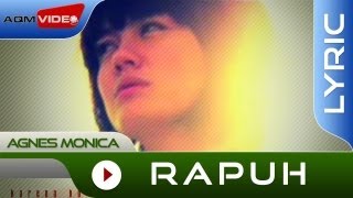 Agnes Monica  Rapuh  Official 4K Remastered Video Lyric [upl. by Lime112]